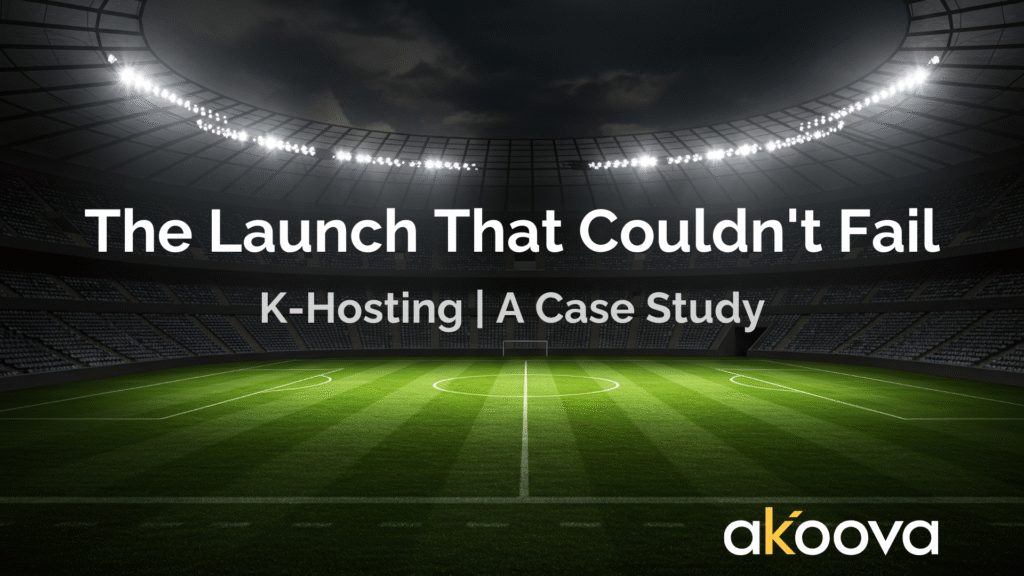 The Launch That Couldn't Fail: K-Hosting | A Case Study
